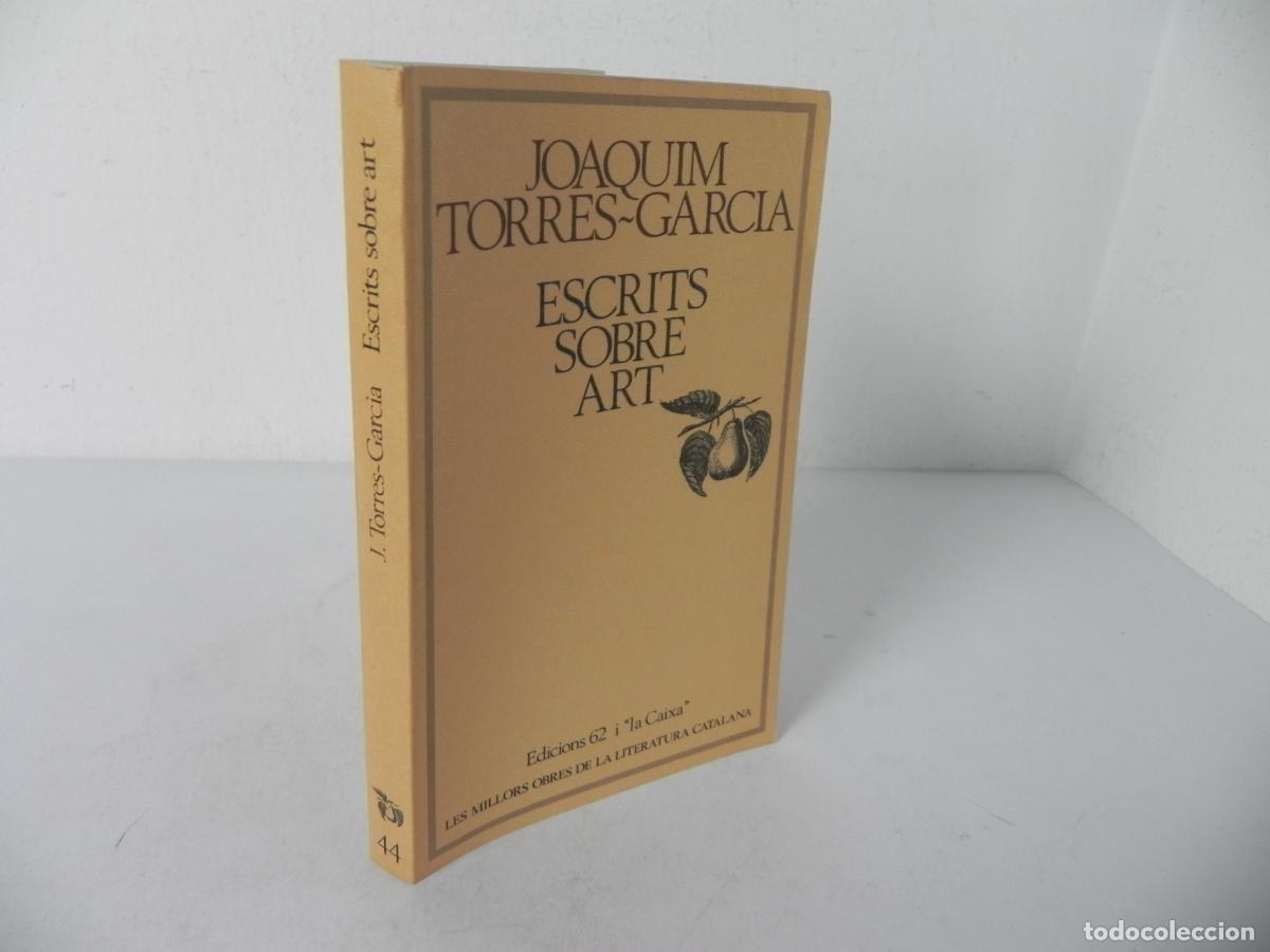 Libros de segunda mano: ESCRITS SOBRE ART (JOAQUIM TORRES-GARCIA) - MOLC N&ordm; 44 - EDICIONS 62 I ''LA CAIXA''-1980