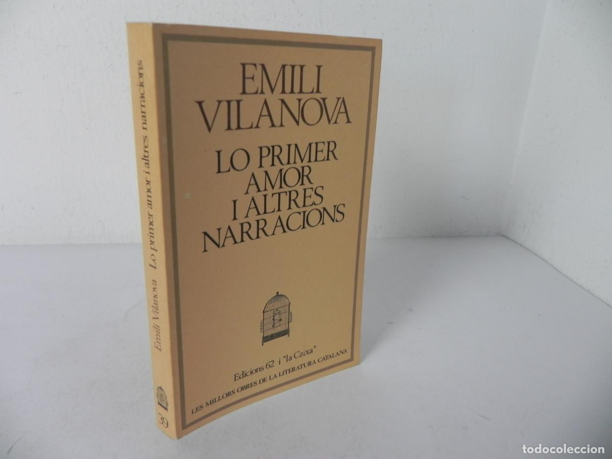 Libros de segunda mano: LO PRIMER AMOR I ALTRS NARRACIONS (EMILI VILANOVA) - MOLC N&ordm; 39 - EDICIONS 62 I ''LA CAIXA''-1980