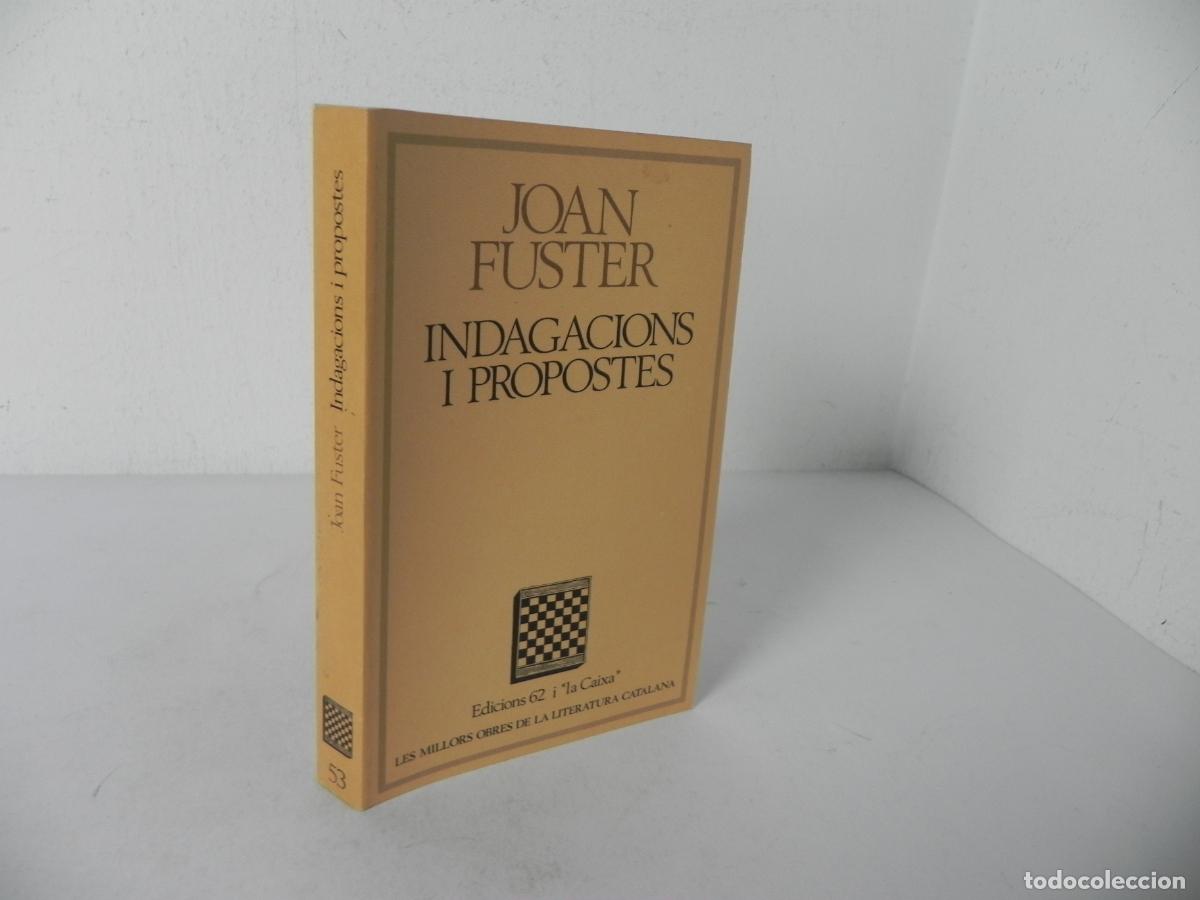 Libros de segunda mano: INDAGACIONS I PROPOSTES (JOAN FUSTER) - MOLC N&ordm; 53 - EDICIONS 62 I ''LA CAIXA''-1981