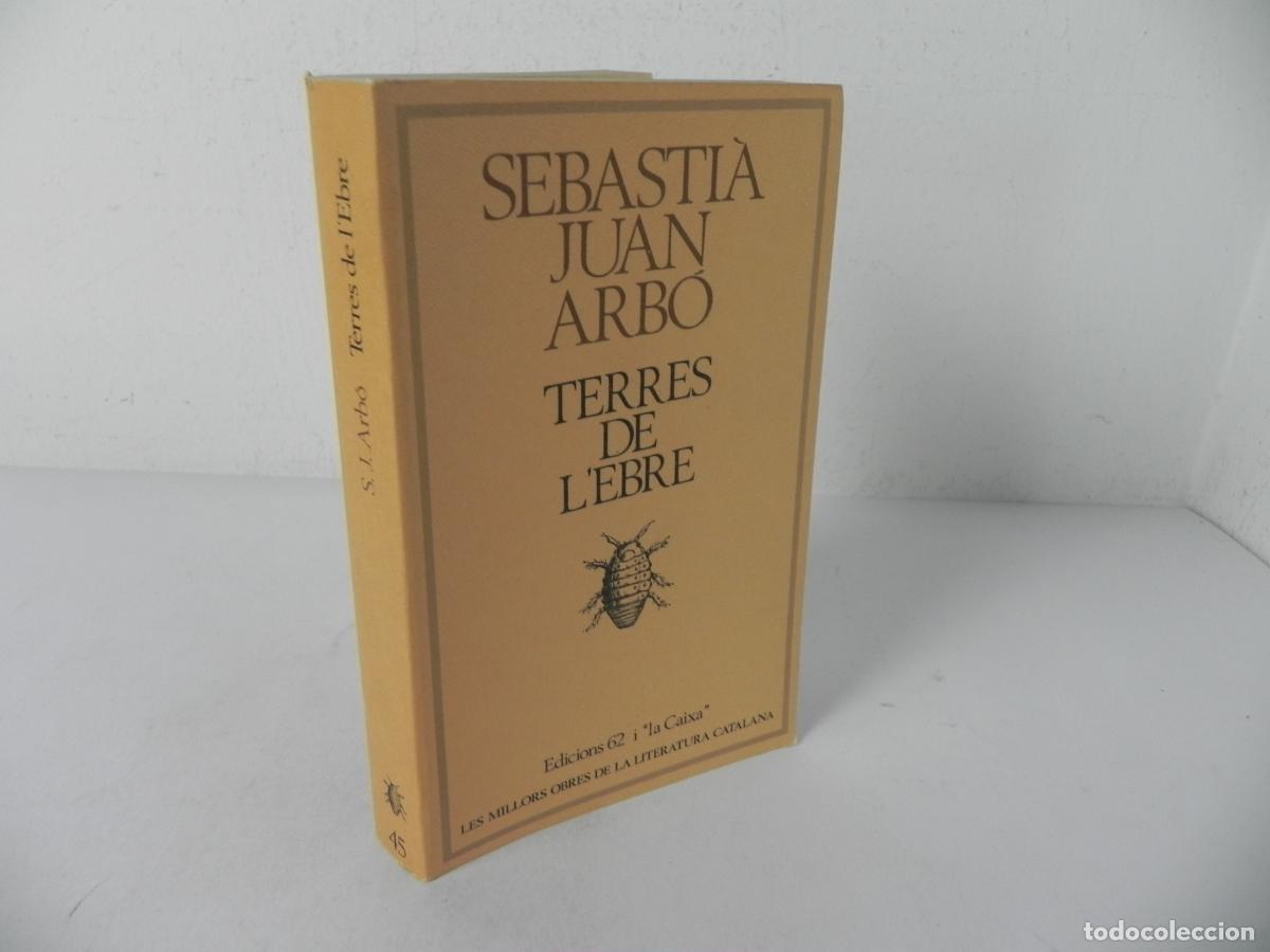 Libros de segunda mano: TERRES DE L'EBRE )SABSTI&Agrave; JUAN ARB&Oacute;) - MOLC N&ordm; 45 - EDICIONS 62 I ''LA CAIXA''-1980