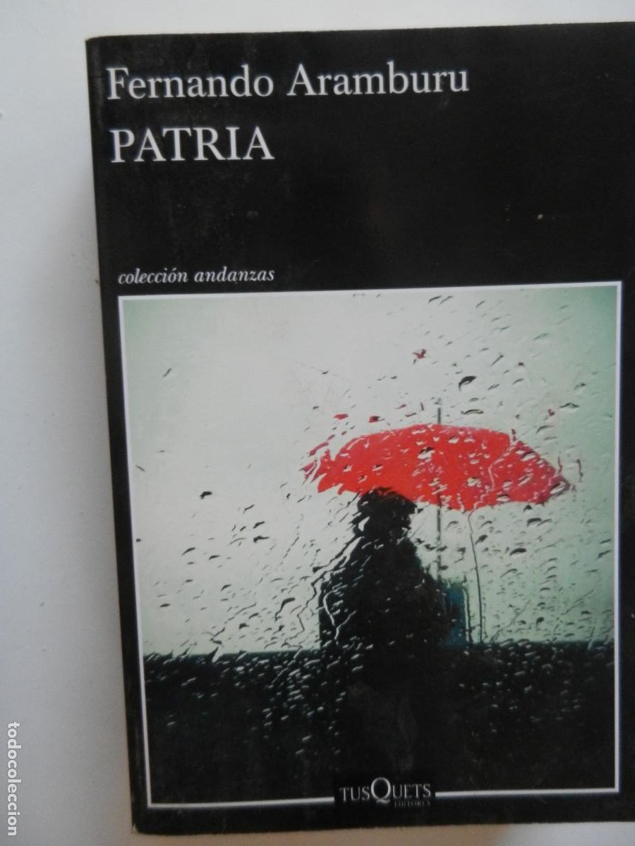 Libros de segunda mano: PATRIA - FERNANDO ARAMBURU - TUSQUETS 2017