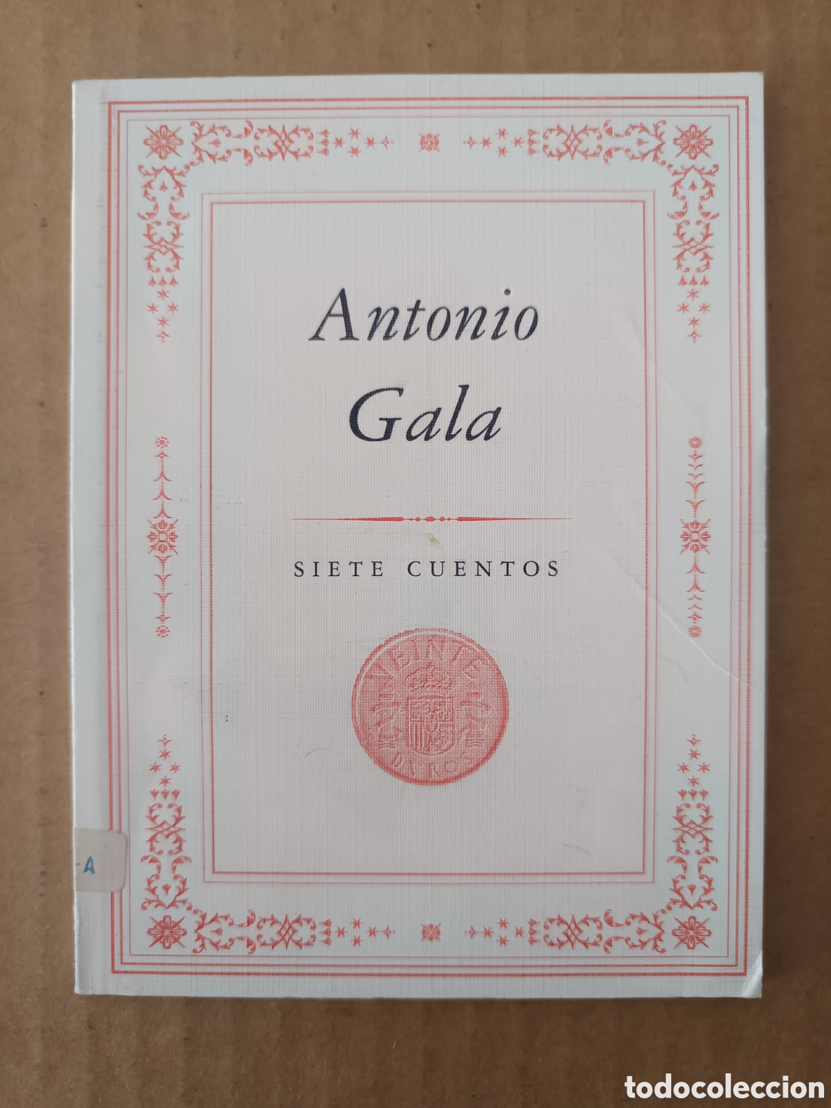 Libros de segunda mano: Siete Cuentos, por Antonio Gala (Gabinete de Prensa y Documentaci&oacute;n, 1993). Ver &iacute;ndice.