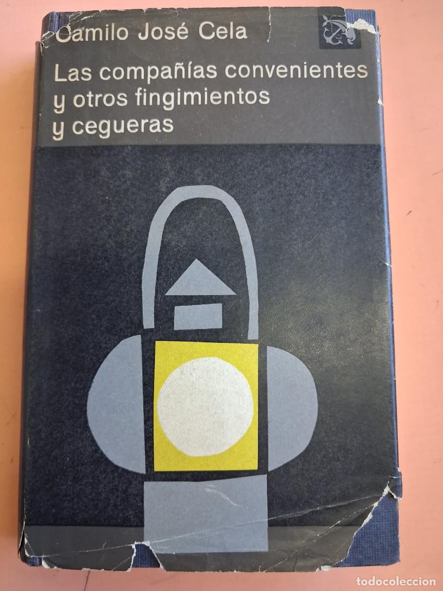 Libros de segunda mano: Camilo jose Cela .Las compa&ntilde;ias convenientes y otros fingimientos y cegueras 1a ed