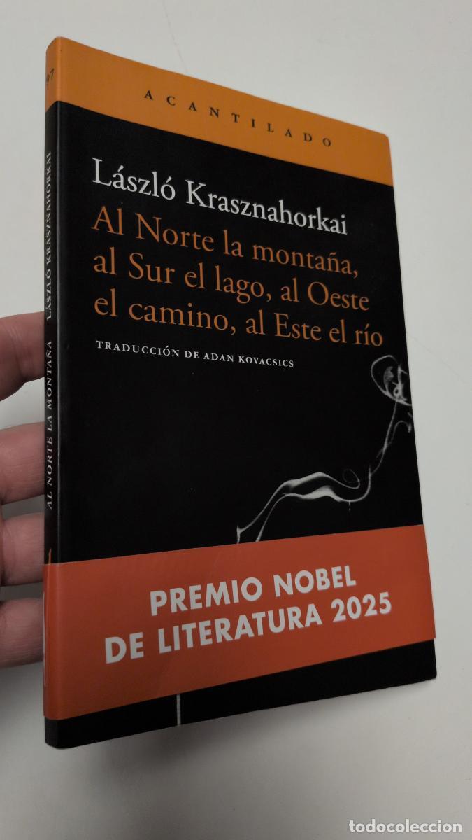 Libros de segunda mano: Al Norte la monta&ntilde;a, al Sur el lago, al Oeste el camino, al Este el r&iacute;o. - Laszlo Krasznahorkai