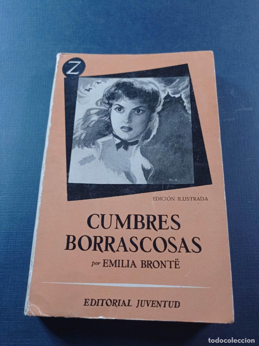 Libros de segunda mano: CUMBRES BORRASCOSAS. EMILIA BRONTE. ILUSTRA LORENZO GO&Ntilde;I. Z N&ordm; 10. JUVENTUD, 1956 +++