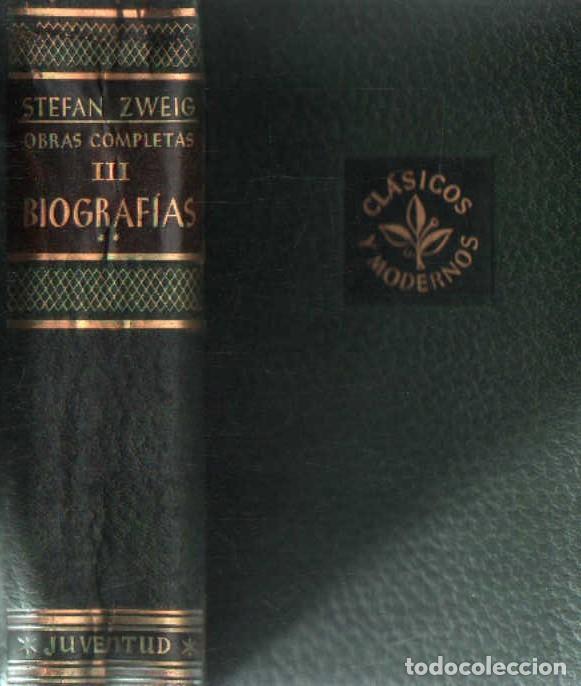 Libros de segunda mano: STEFAN ZWEIG OBRAS COMPLETAS III: BIOGRAF&Iacute;AS 2. A-PI-1174