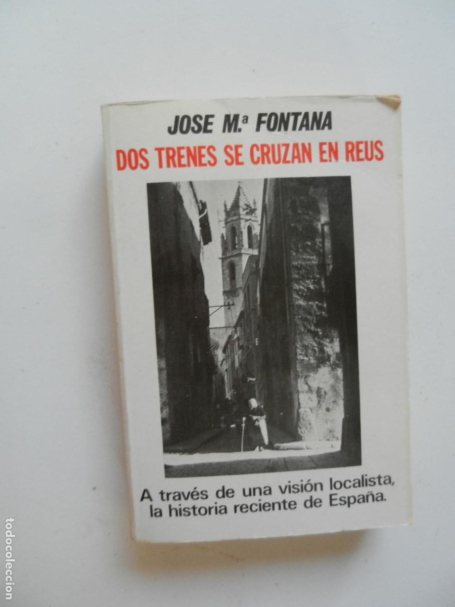 Libros de segunda mano: DOS TRENES SE CRUZAN EN REUS - JOSE M&ordf; FONTANA - ACERVO 1979