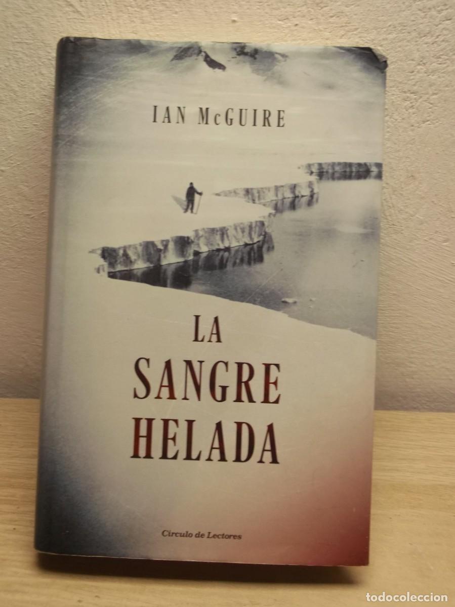 Libros de segunda mano: LA SANGRE HELADA de IAN McGUIRE TAPA DURA