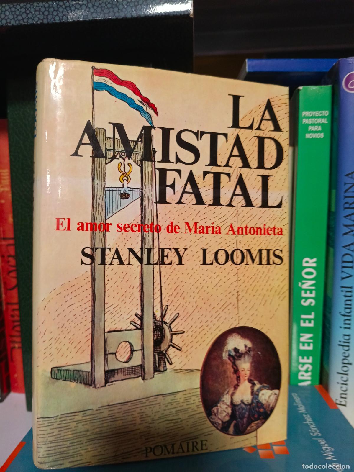 Libros de segunda mano: La amistad fatal - Stanley Loomis