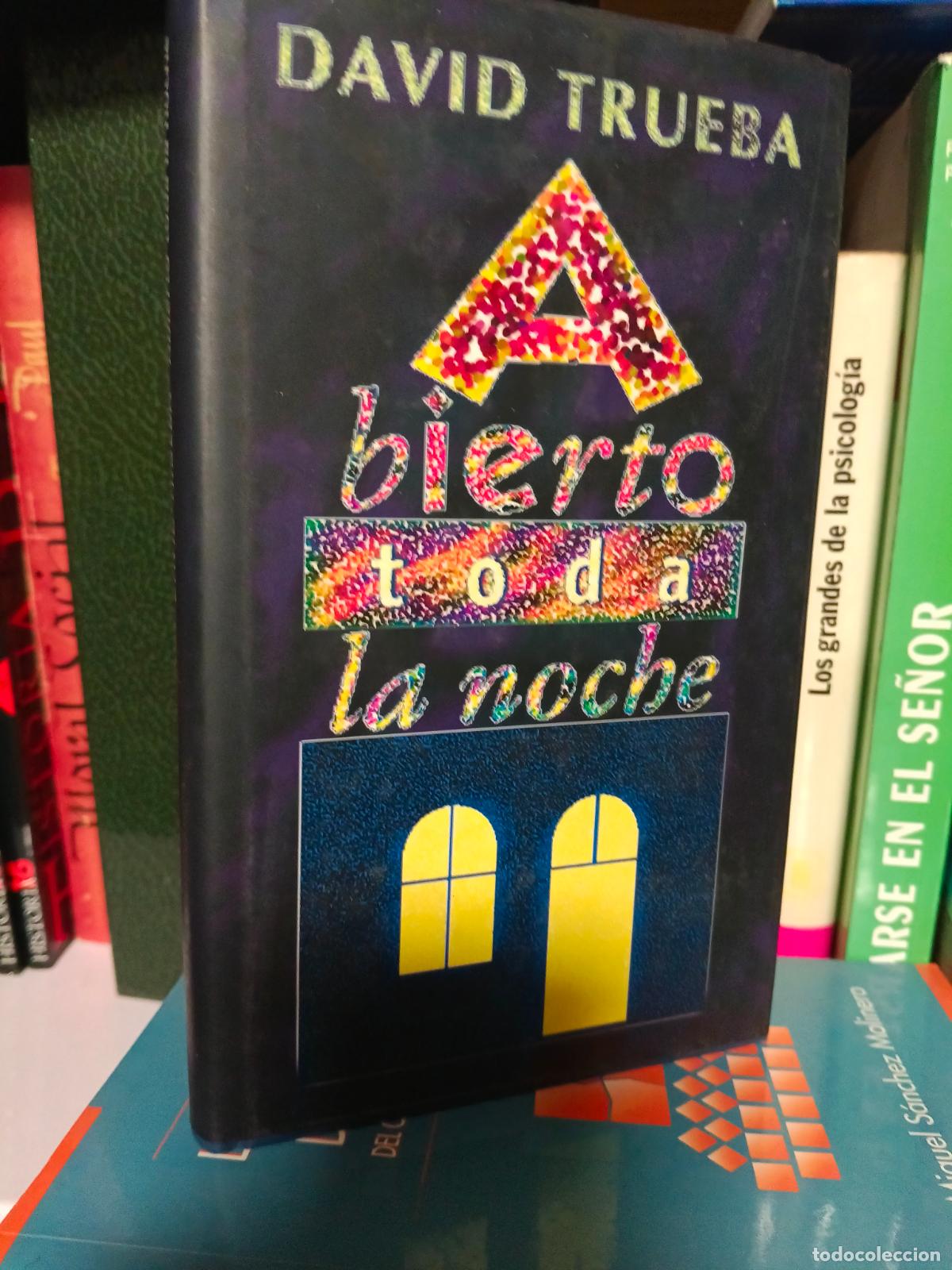 Libros de segunda mano: DAVID TRUEBA - ABIERTO TODA LA NOCHE - C&Iacute;RCULO DE LECTORES, 1996