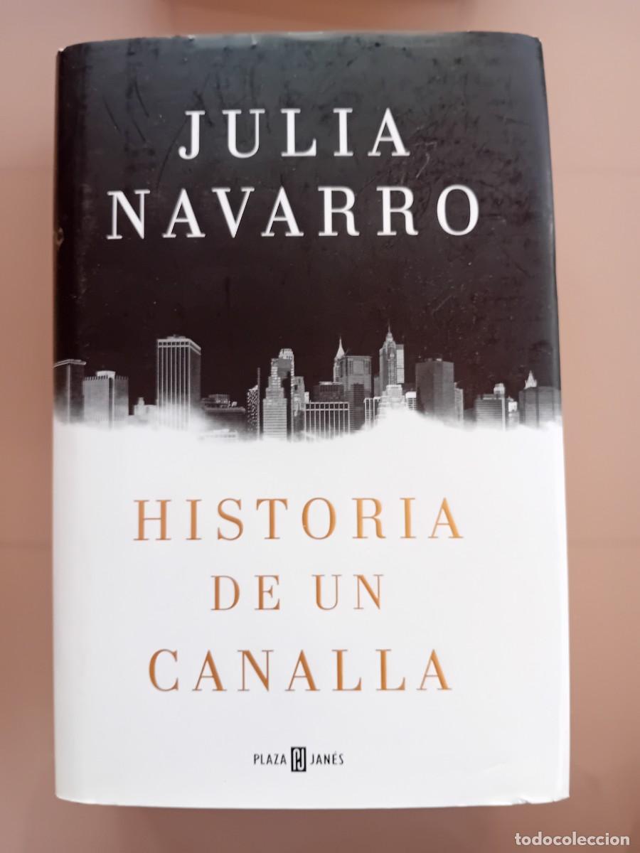 Libros de segunda mano: HISTORIA DE UN CANALLA. JULIA NAVARRO.
