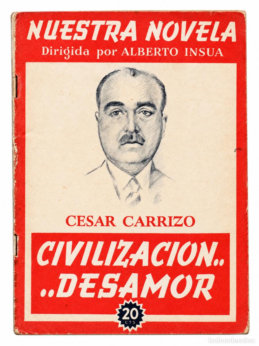 Libros de segunda mano: C&Eacute;SAR CARRIZO &ndash; CIVILIZACI&Oacute;N... DESAMOR &ndash; NUESTRA NOVELA &ndash; S/F &ndash; LM