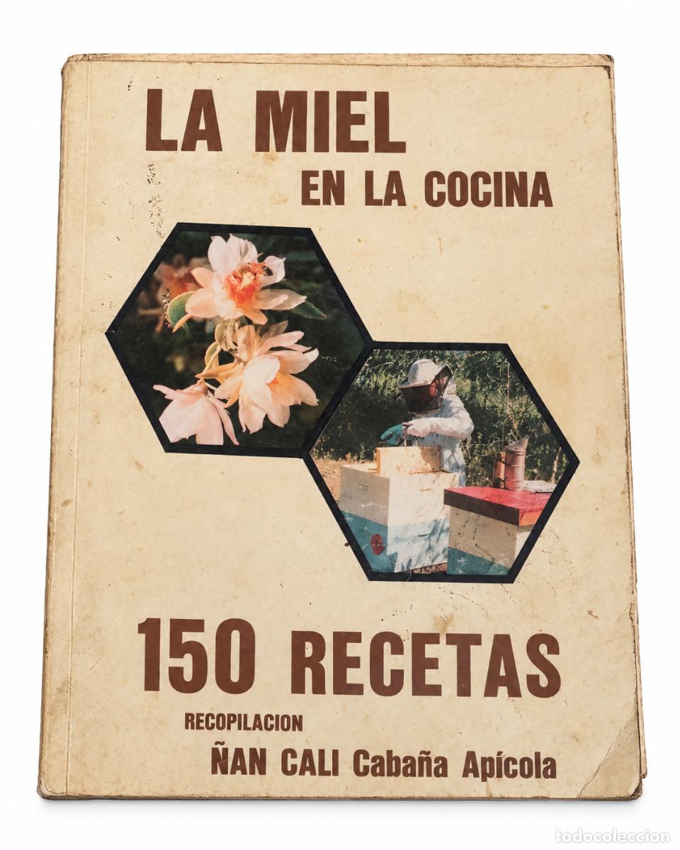 Libros de segunda mano: &Ntilde;AN CALI CABA&Ntilde;A AP&Iacute;COLA &ndash; LA MIEL EN LA COCINA. 150 RECETAS &ndash; S/F &ndash; LM