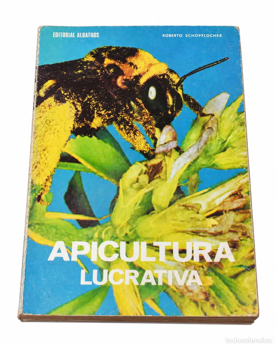 Libros de segunda mano: ROBERTO SCHOPFLOCHER &ndash; APICULTURA LUCRATIVA &ndash; EDITORIAL ALBATROS &ndash; S/F &ndash; LM