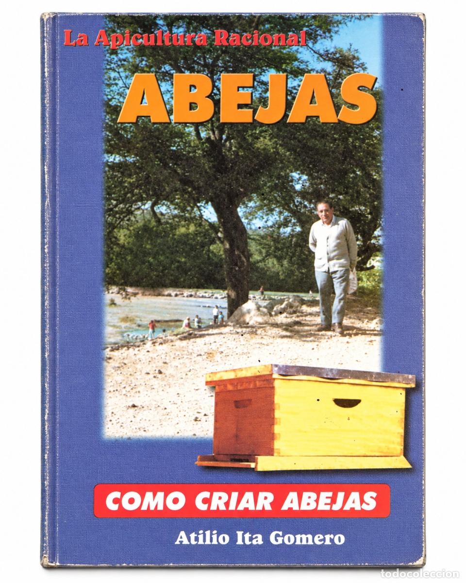 Libros de segunda mano: ATILIO ITA GOMERO &ndash; ABEJAS. LA APICULTURA RACIONAL. C&Oacute;MO CRIAR ABEJAS &ndash; S/F &ndash; LM