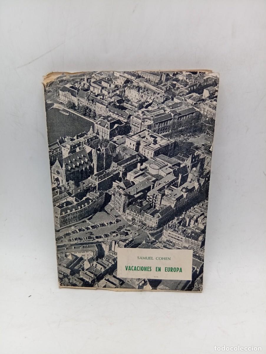 Libros de segunda mano: VACACIONES EN EUROPA. SAMUEL COHEN. 1959. PAGS : 172
