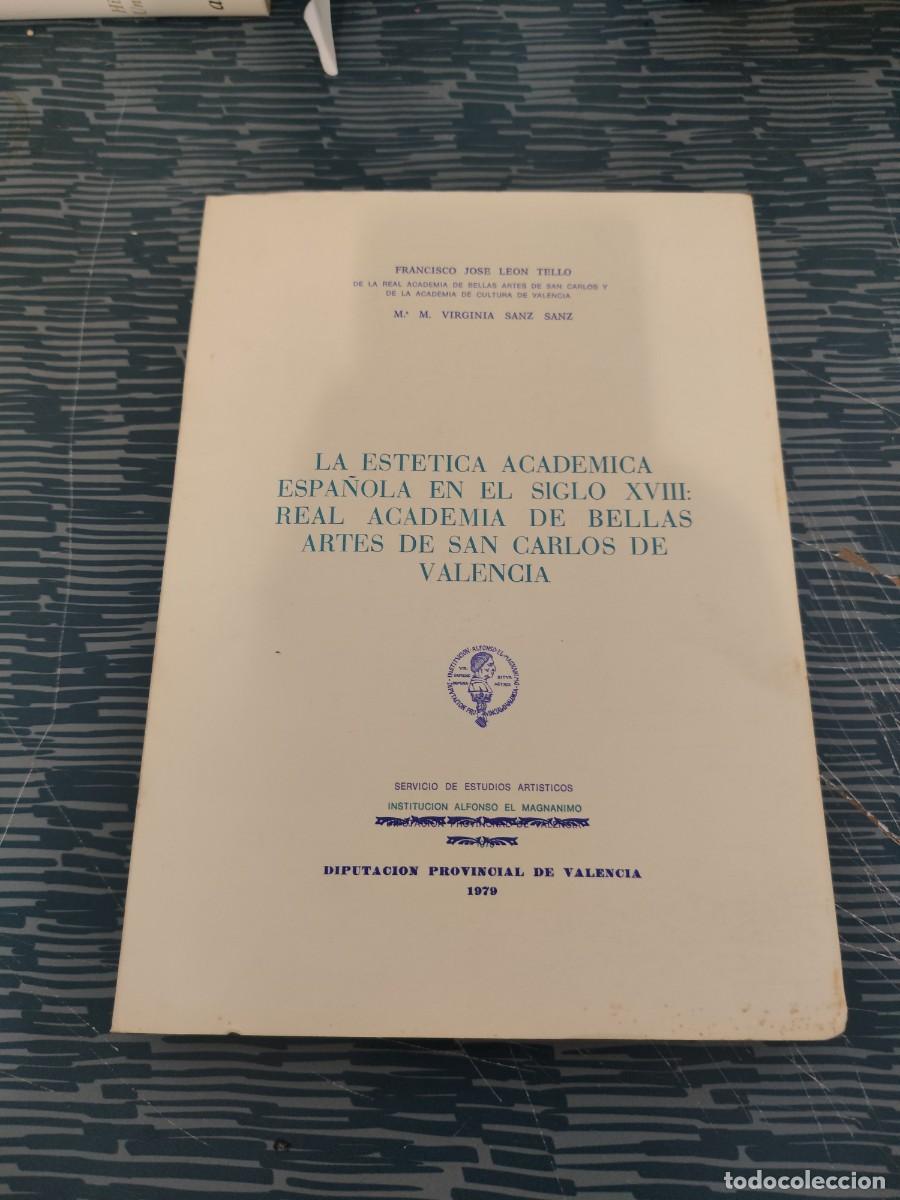 Libros de segunda mano: LA ESTETICA ACADEMICA ESPA&Ntilde;OLA EN EL SIGLO XVIII:REAL ACADEMIA DE BELLAS ARTES DE .....LEER.
