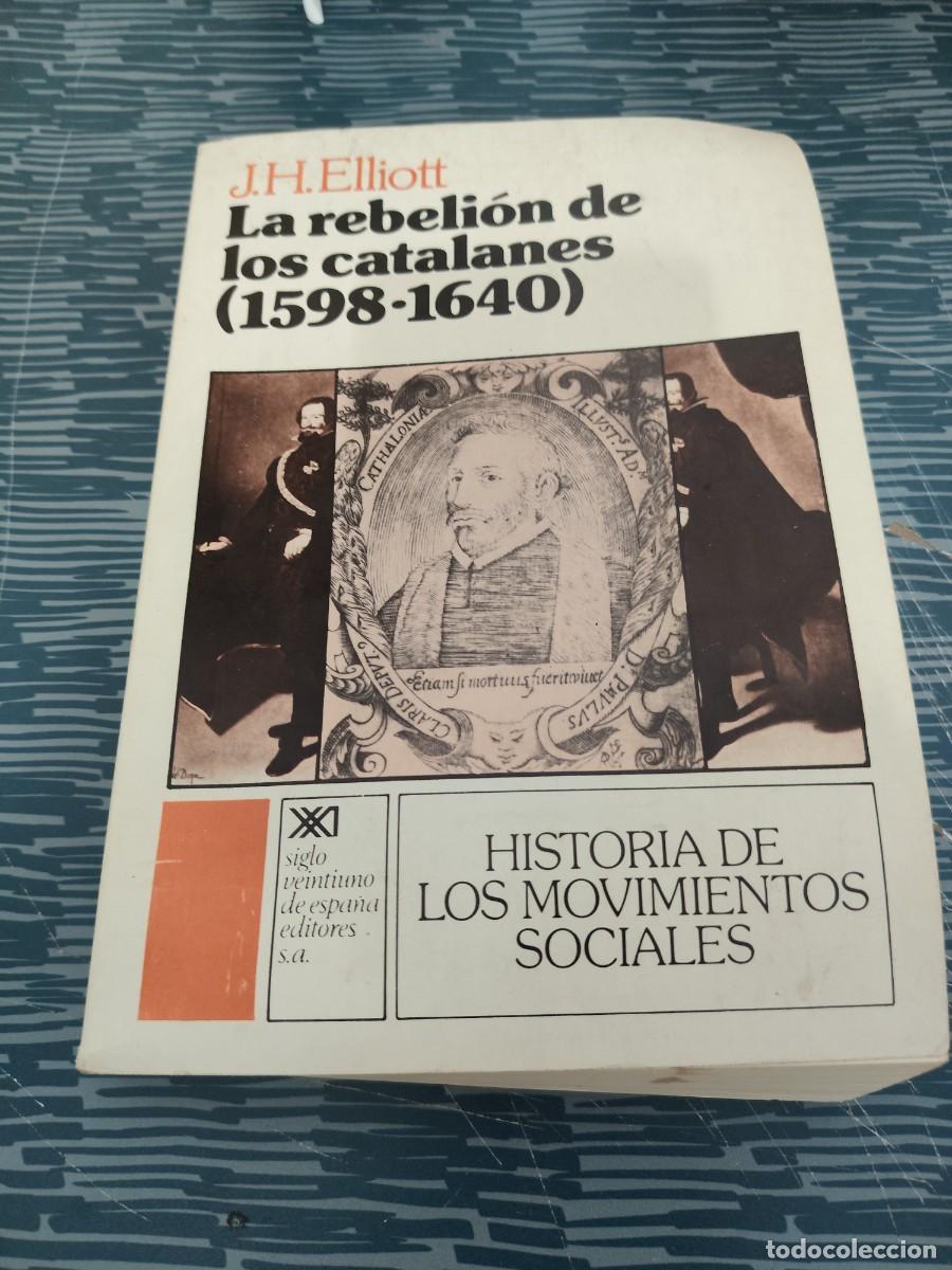 Libros de segunda mano: LA REBELION DE LOS CATALANES,(1598-1640),J.H.ELLIOT,SIGLO XXI EDITORES,LEER