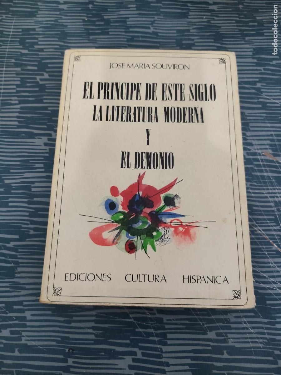Libros de segunda mano: EL PRINCIPE DE ESTE SIGLO,LA LITERATURA MODERNA Y EL DEMONIO,JOSE MAR&Iacute;A SOUVIRON,1967,308 P&Aacute;GINAS.