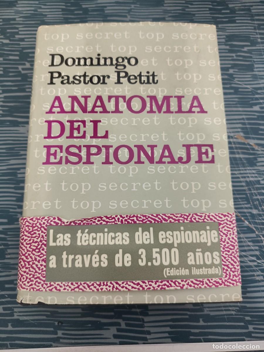 Libros de segunda mano: ANATOM&Iacute;A DEL ESPIONAJE, DOMINGO PASTOR PETIT,PLAZA & JANES,1970,508 P&Aacute;G.