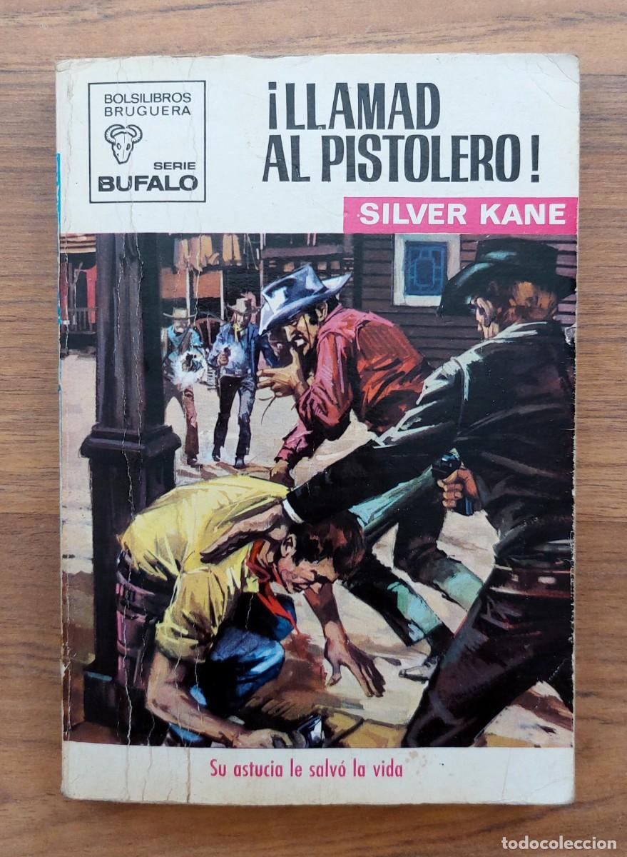 Libros de segunda mano: COLECCION BUFALO OESTE N&ordm; 902-LLAMAD AL PISTOLERO (SILVER KANE) NOVELAS-BOLSILIBROS-PULP