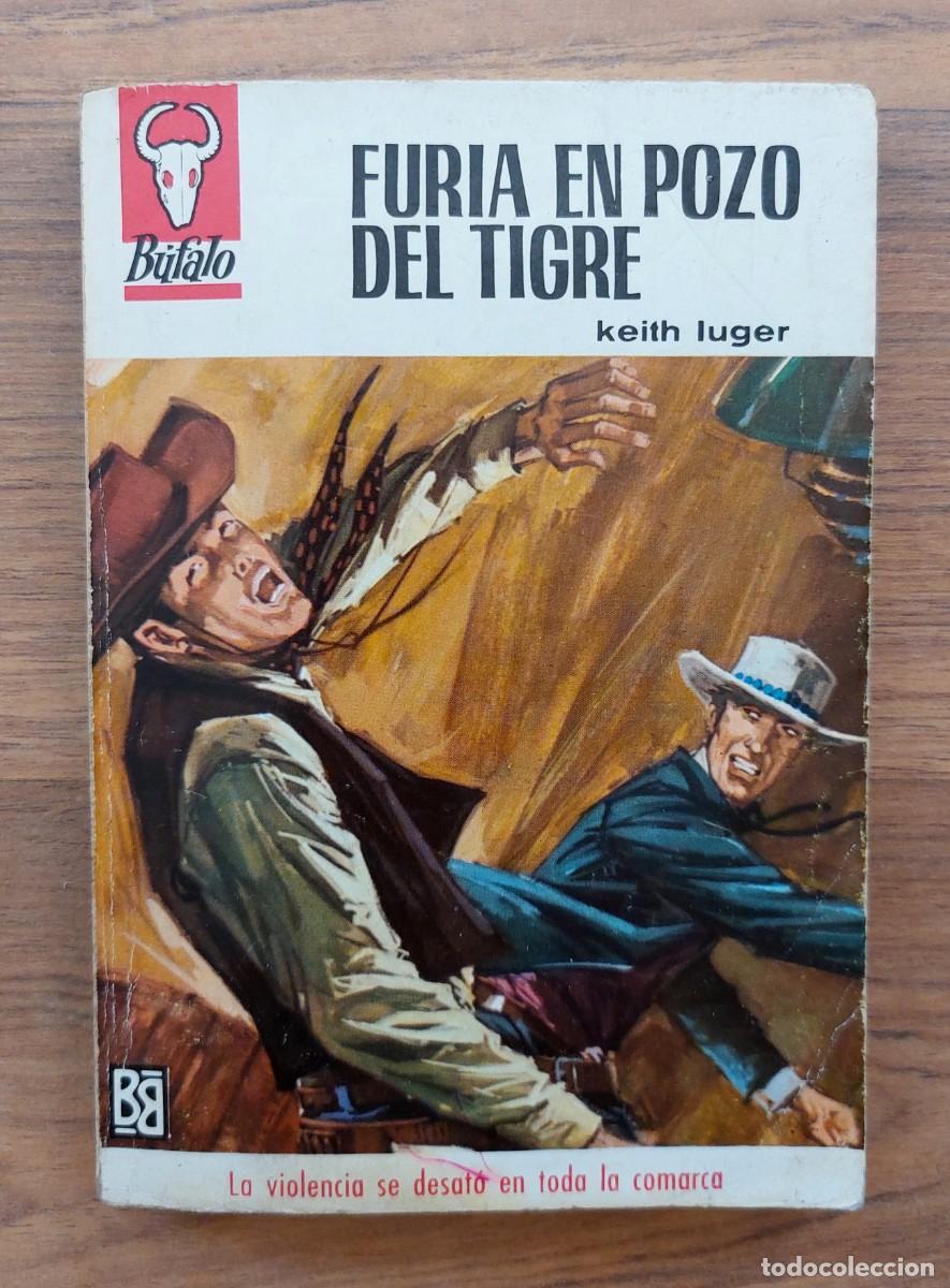 Libros de segunda mano: COLECCION BUFALO OESTE N&ordm; 781-FURIA EN POZO DEL TIGRE (KEITH LUGER) NOVELAS-BOLSILIBROS-PULP