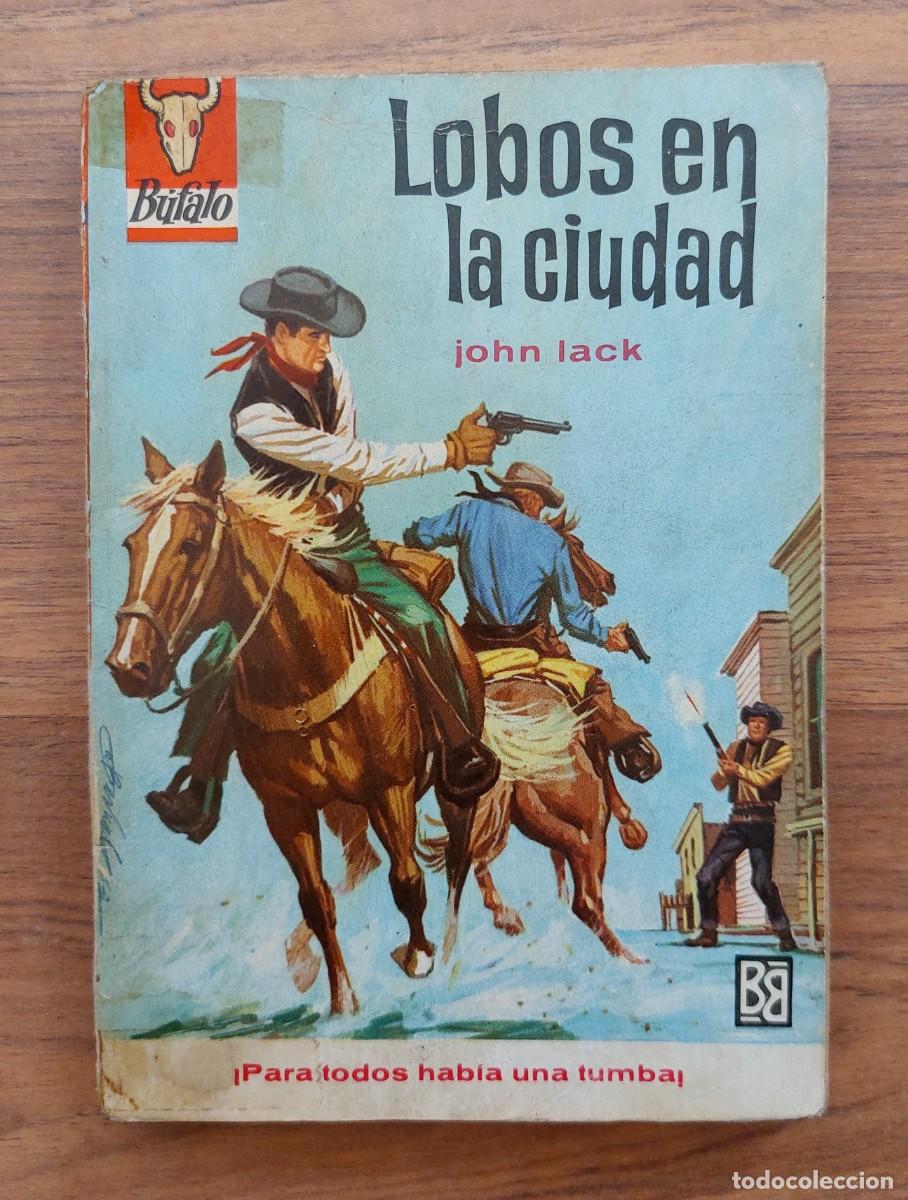 Libros de segunda mano: COLECCION BUFALO OESTE N&ordm; 527-LOBOS DE CIUDAD (JOHN LACK) NOVELAS-BOLSILIBROS-PULP