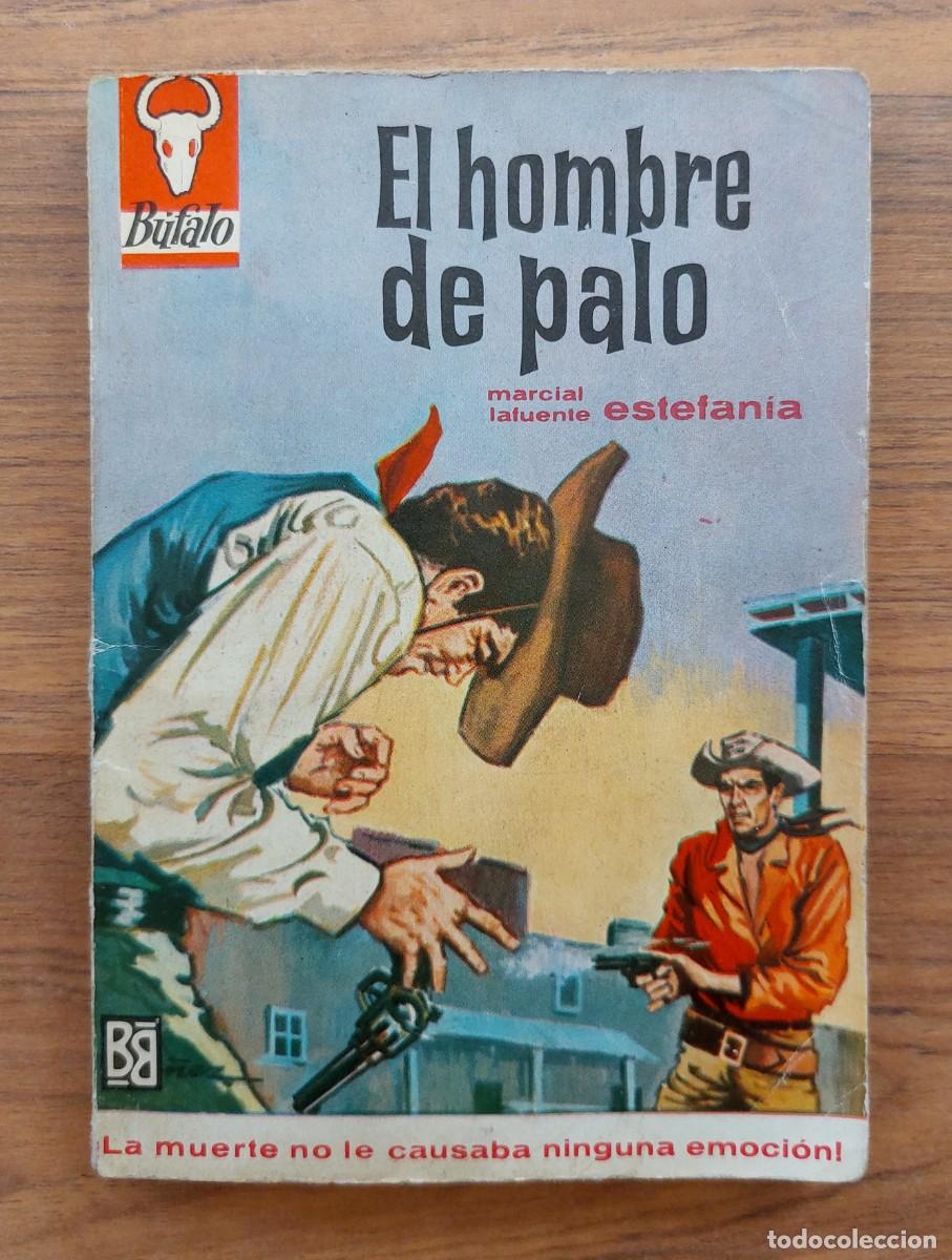 Libros de segunda mano: COLECCION BUFALO OESTE N&ordm; 487-EL HOMBRE DE PALO (M.L.ESTEFANIA) NOVELAS-BOLSILIBROS-PULP