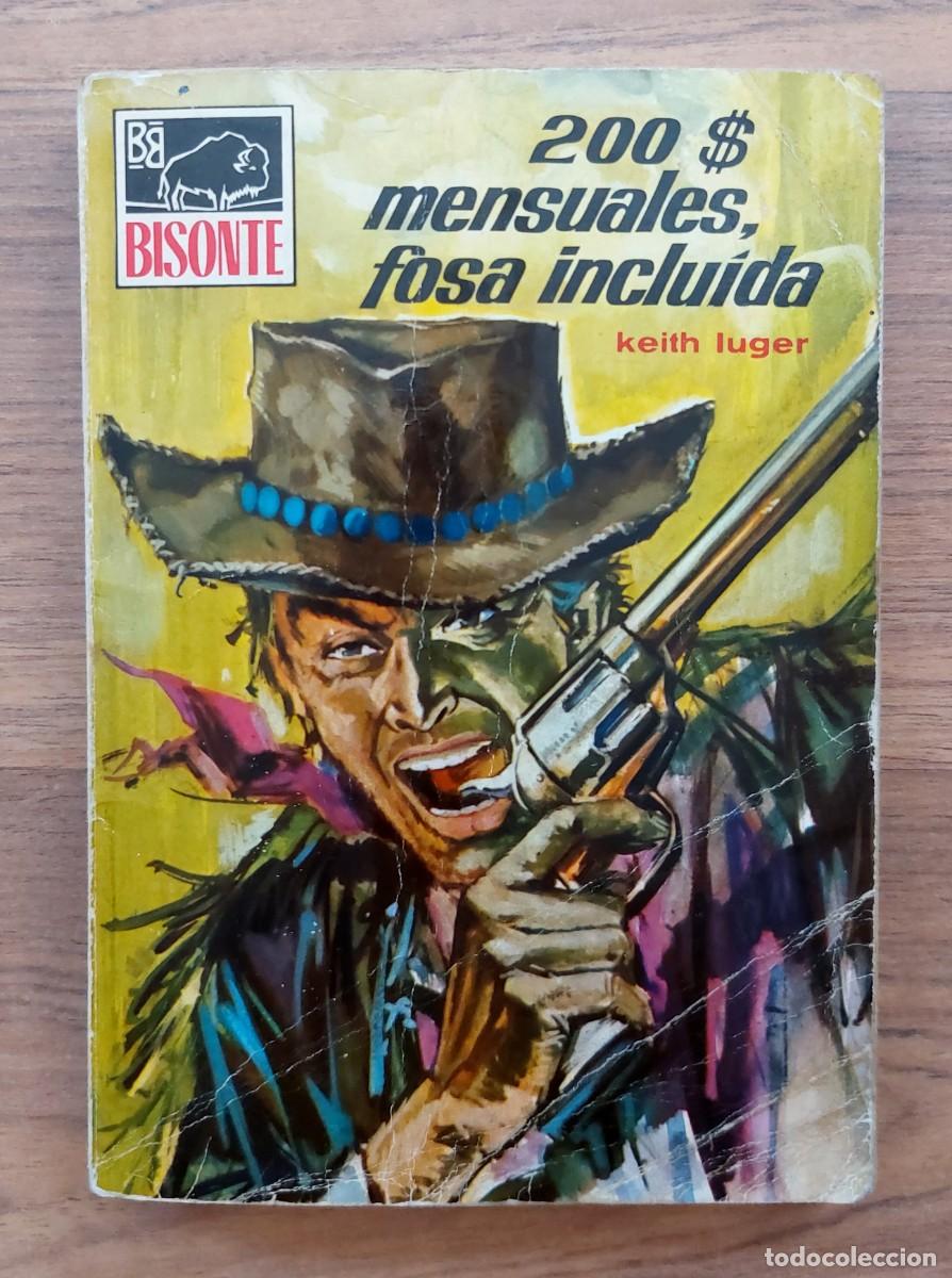 Libros de segunda mano: COLECCION BISONTE OESTE N&ordm; 1104-200 DOLARES MENSUALES, FOSA INCLUIDA (KEITH LUGER) NOVELAS-PULP