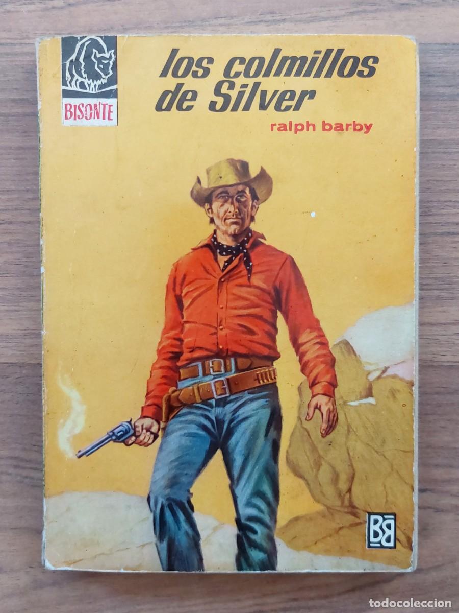 Libros de segunda mano: COLECCION BISONTE OESTE N&ordm; 1061-LOS COLMILLOS DE SILVER (RALPH BARBY) NOVELAS-BOLSILIBROS-PULP