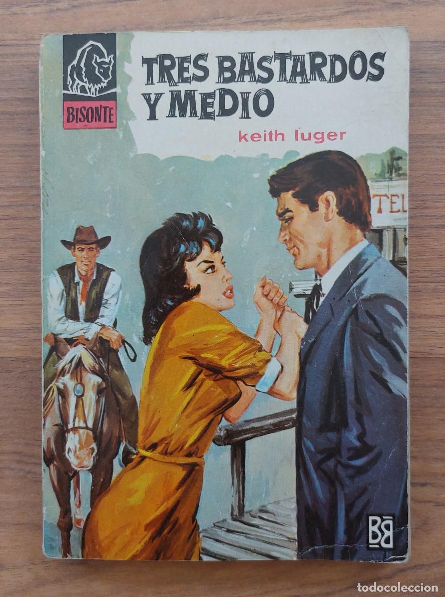Libros de segunda mano: COLECCION BISONTE OESTE N&ordm; 838-TRES BASTARDOS Y MEDIO (KEITH LUGER) NOVELAS-BOLSILIBROS-PULP