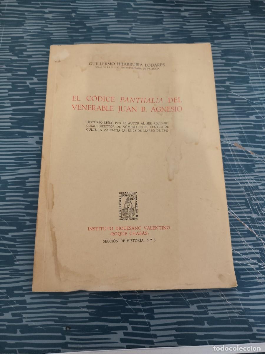 Libros de segunda mano: EL CODICE PANTHALIA DEL VENERABLE JUAN B AGNESIO, GUILLERMO HIJARRUBIA LODARES,1960,70 P&Aacute;G.+L&Aacute;MINAS.