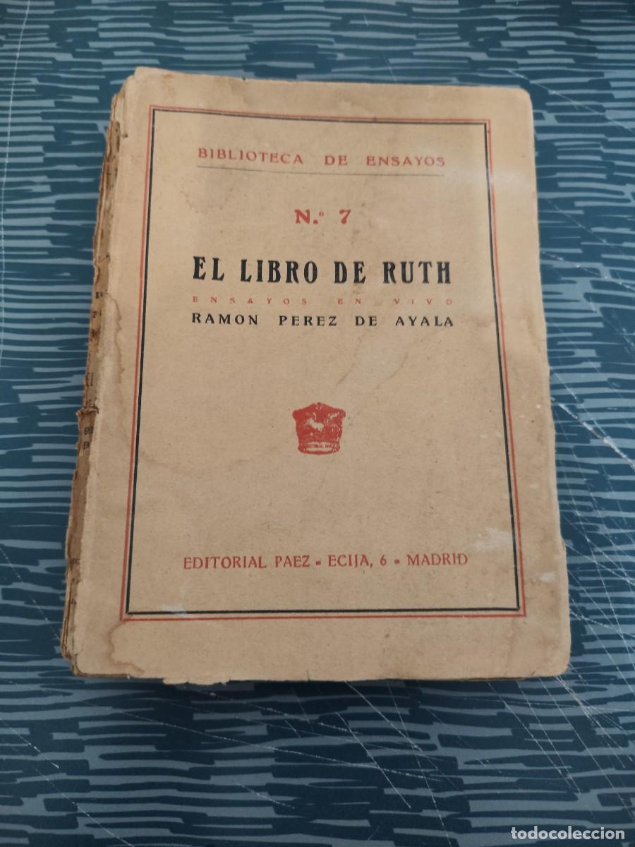 Libros de segunda mano: EL LIBRO DE RUTH,RAMON PEREZ AYALA, EDITORIAL PAEZ,252 P&Aacute;GINAS,VER FOTOS.
