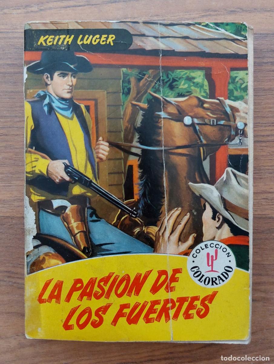 Libros de segunda mano: COLECCION COLORADO OESTE N&ordm; 166-VOLUMEN DOBLE-LA PASION DE LOS FUERTES (KEITH LUGER) NOVELAS-PULP