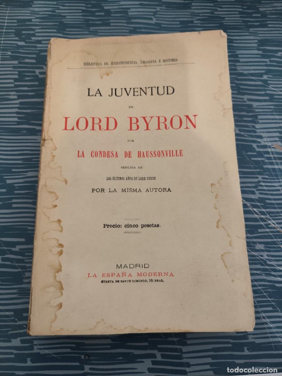 Libros de segunda mano: LA JUVENTUD DE LORD BYRON,LA CONDESA DE HAUSSONVILLE,LA ESPA&Ntilde;A MODERNA, MADRID,274 P&Aacute;G.
