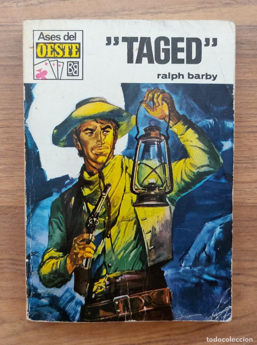 Libros de segunda mano: COLECCION ASES DEL OESTE N&ordm; 541-TAGED (RALPH BARBY) NOVELAS-BOLSILIBROS-PULP