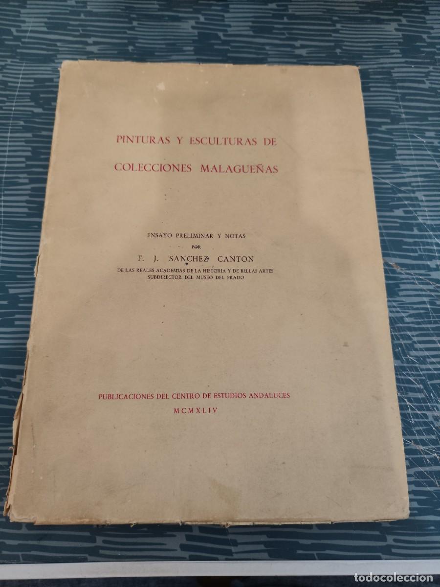 Libros de segunda mano: PINTURAS Y ESCULTURAS DE COLECCIONES MALAGUE&Ntilde;AS,F.J.SANCHEZ CANTON,1944, INTONSO.