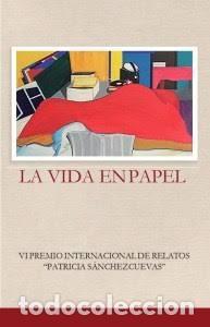 Libros de segunda mano: La vida en papel. Patricia S&aacute;nchez Cuevas