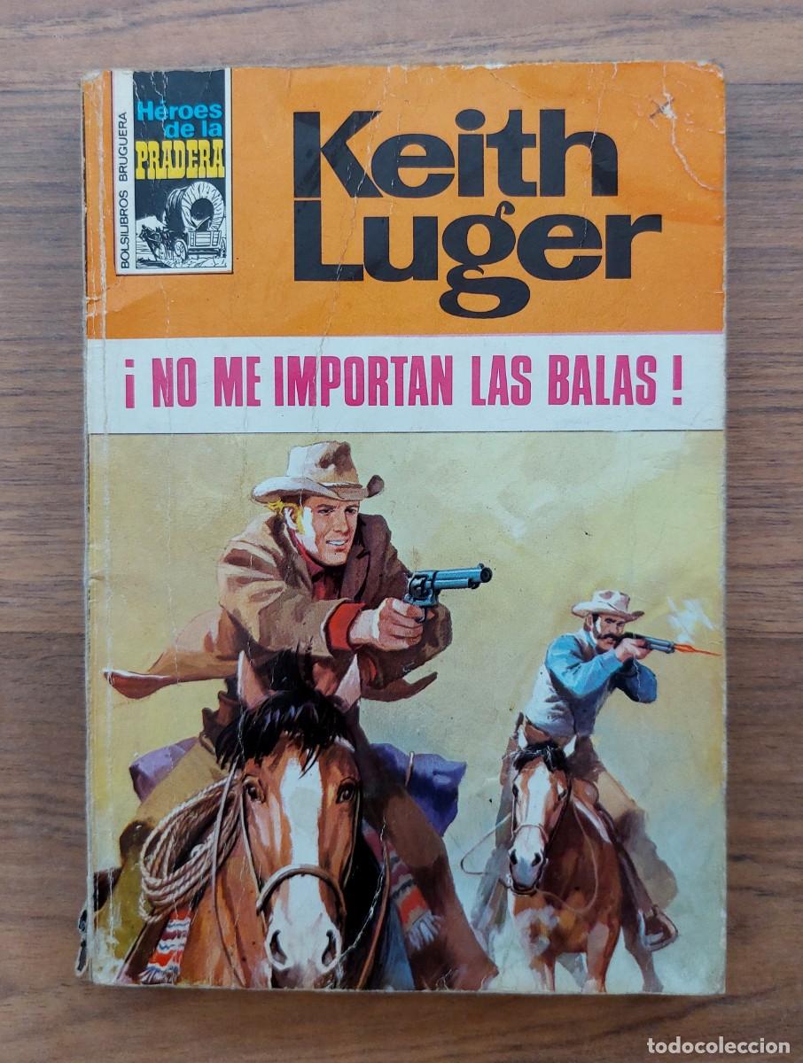 Libros de segunda mano: COLECCION HEROES DE LA PRADERA OESTE N&ordm; 156-NO ME IMPORTAN LAS BALAS (KEITH LUGER) NOVELAS-PULP