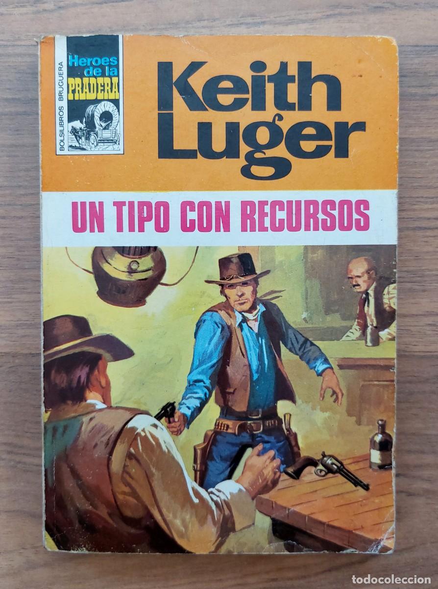 Libros de segunda mano: COLECCION HEROES DE LA PRADERA OESTE N&ordm; 136-UN TIPO CON RECURSOS (KEITH LUGER) NOVELAS-BOLSILIBROS