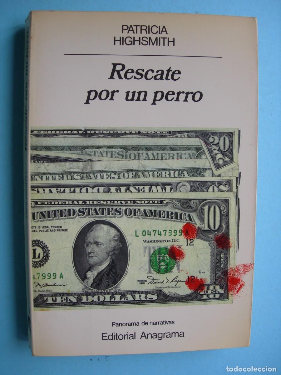 Libros de segunda mano: RESCATE POR UN PERRO / PATRICIA HUGHSMITH / NARRATIVA