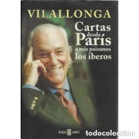 Libros de segunda mano: Cartas desde Par&iacute;s a mis paisanos los iberos. Jos&eacute; Luis de Vilallonga
