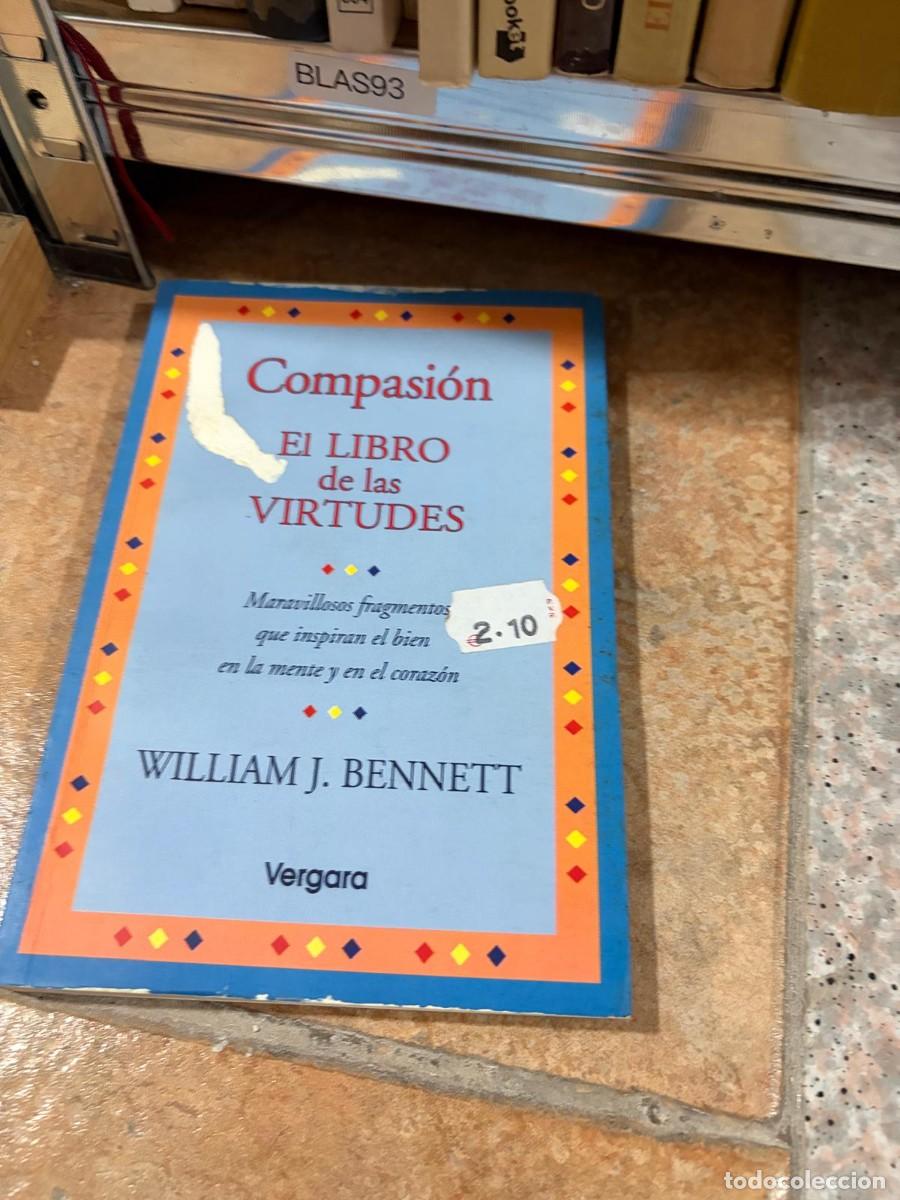Libros de segunda mano: BLAS93 COMPASI&Oacute;N. EL LIBRO DE LAS VIRTUDES &mdash; William J. Bennett &mdash; Vergara