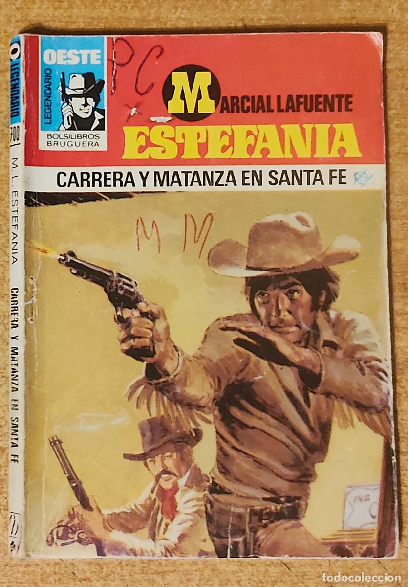 Libros de segunda mano: MARCIAL LAFUENTE ESTEFANIA - carrera y matanza en santa fe OLECC.OESTE LLEGENDARIO n 780