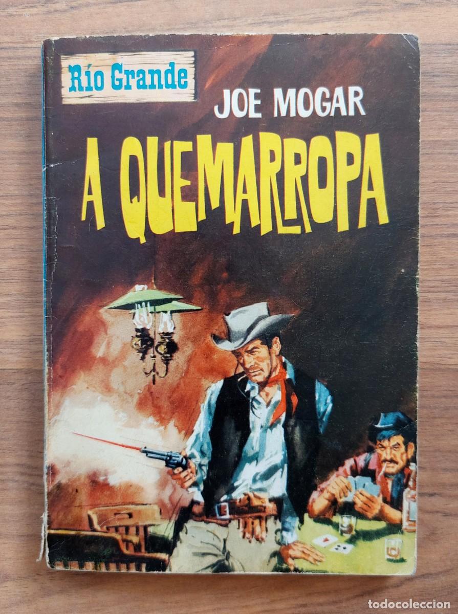 Libros de segunda mano: COLECCION RIO GRANDE OESTE N&ordm; 111-A QUEMARROPA (JOE MOGAR) NOVELAS-BOLSILIBROS-PULP