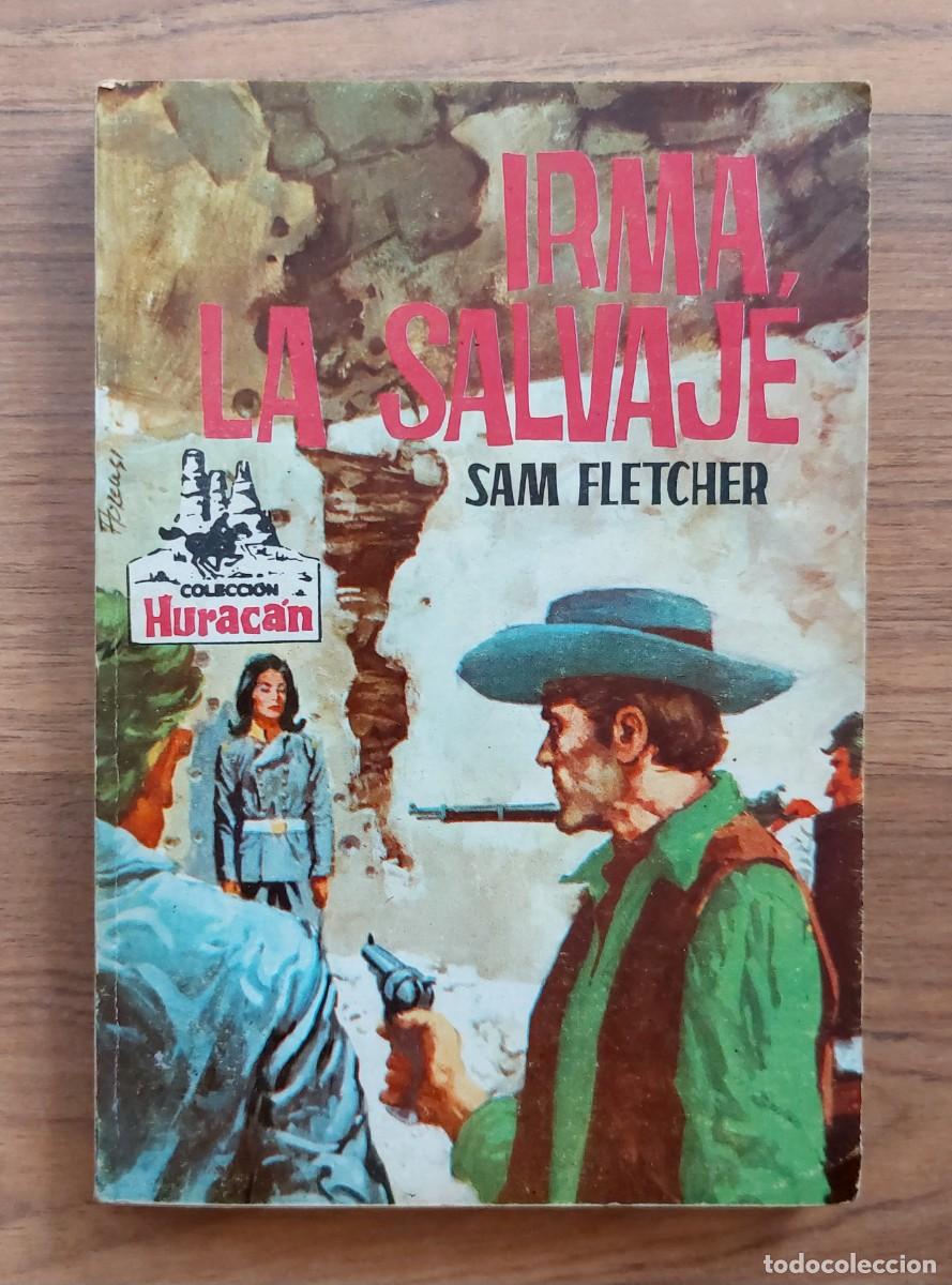 Libros de segunda mano: COLECCION HURACAN OESTE TORAY N&ordm; 69-IRMA, LA SALVAJE (SAM FLETCHER) NOVELAS-BOLSILIBROS-PULP