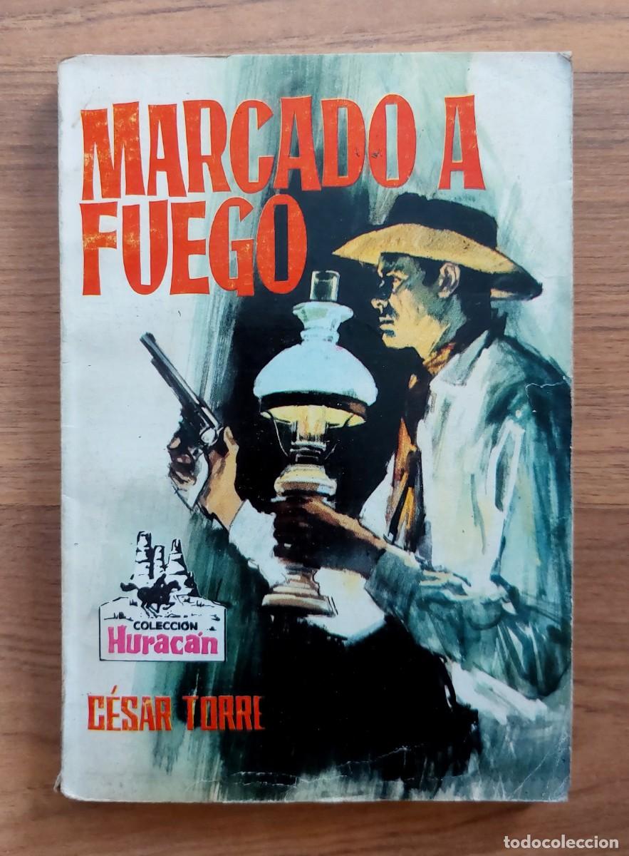Libros de segunda mano: COLECCION HURACAN OESTE TORAY N&ordm; 41-MARCADO A FUEGO (CESAR TORRE) NOVELAS-BOLSILIBROS-PULP