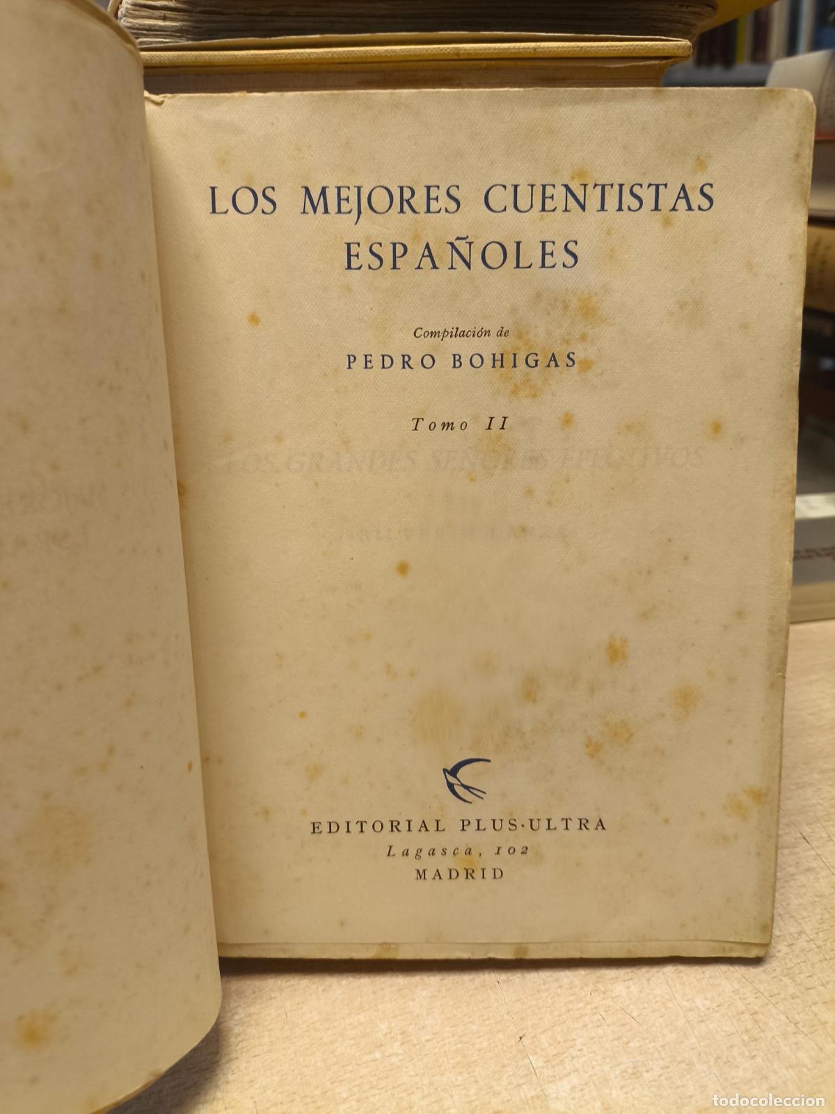 Libros de segunda mano: LOS MEJORES CUENTISTAS ESPA&Ntilde;OLES TOMO II - PEDRO BOHIGAS - ED. PLUS ULTRA 1946 - PEDRO BOHIGAS