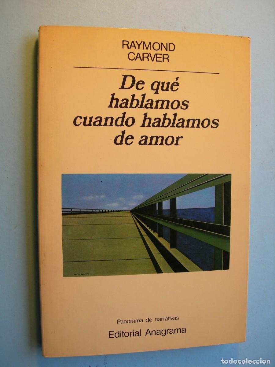 Libros de segunda mano: DE QU&Eacute; HABLAMOS CUANDO HABLAMOS DE AMOR / RAYMOND CARVER / NARRATIVA