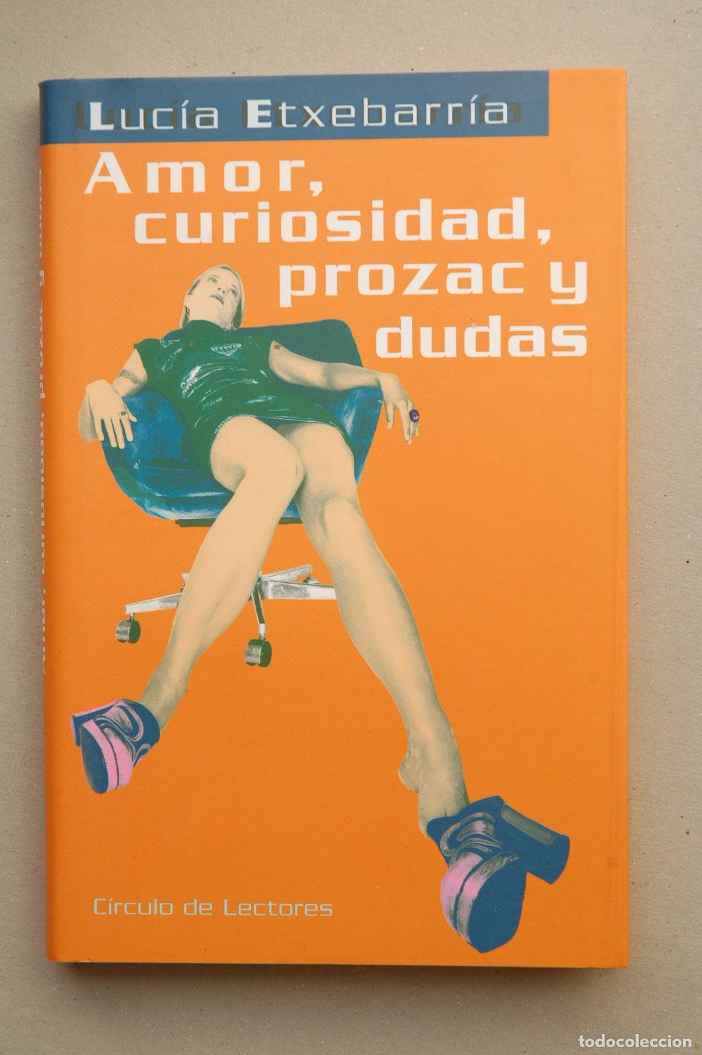 Libros de segunda mano: Amor, curiosidad, prozac y dudas / Luc&iacute;a Etxebarr&iacute;a